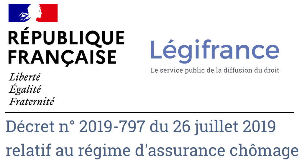 Légifrance réglementation - décret N° 2019-797 du 26 juillet 2019 relatif au régime d'assurance chômage